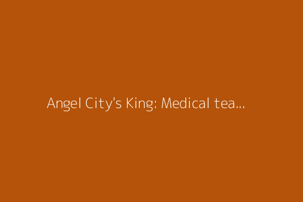Angel City's King: Medical team 'saved my life'