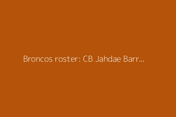 Broncos roster: CB Jahdae Barron (No. 12) joins talented secondary