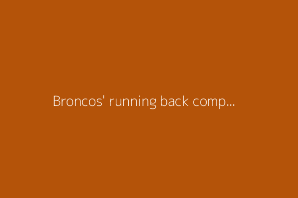 Broncos&#39; running back competition will heat up in the coming weeks