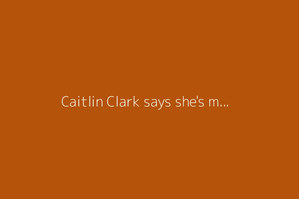 Caitlin Clark says she&#39;s made progress, but won&#39;t commit to return date after injury: &#39;I’m not going to rush my way back&#39;