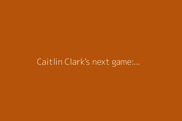 Caitlin Clark&#39;s next game: How to watch the 2025 WNBA season, full schedule, TV channels and more