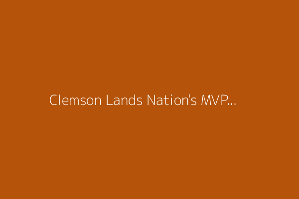 Clemson Lands Nation&#39;s MVP & Sweeps ACC Honors on Offense and Defense