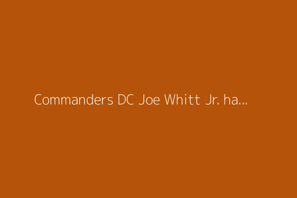 Commanders DC Joe Whitt Jr. has high expectations for safety Quan Martin