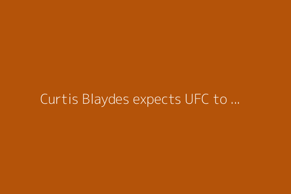 Curtis Blaydes expects UFC to book undisputed heavyweight title fight without Jon Jones