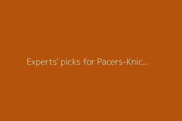 Experts' picks for Pacers-Knicks, Timberwolves-Thunder