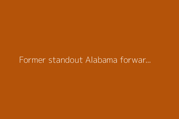 Former standout Alabama forward reportedly waived by NBA team