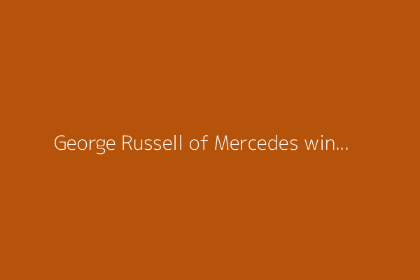 George Russell of Mercedes wins the Canadian Grand Prix for his first Formula 1 victory of the season