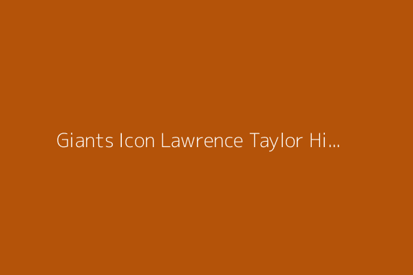 Giants Icon Lawrence Taylor Hit with Surprise Trash Talk By Michael Jordan