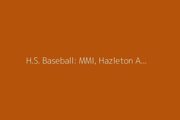 H.S. Baseball: MMI, Hazleton Area look to extend seasons