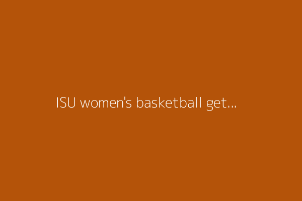 ISU women&#39;s basketball getting in summer work