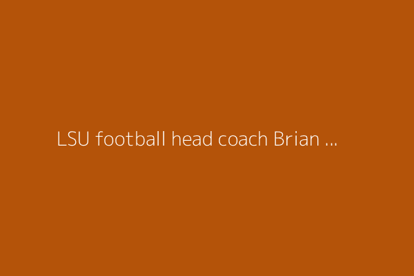 LSU football head coach Brian Kelly shares take on SEC scheduling format