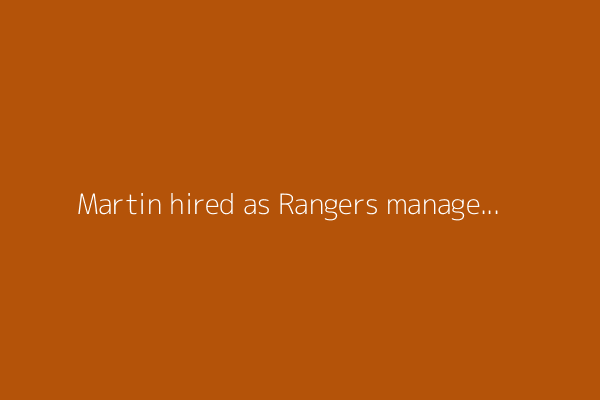 Martin hired as Rangers manager and handed a big task: Regain the Scottish title from Celtic