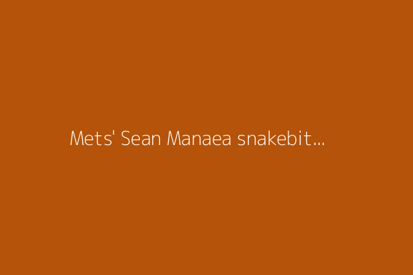 Mets&#39; Sean Manaea snakebit in first rehab start with High-A Brooklyn