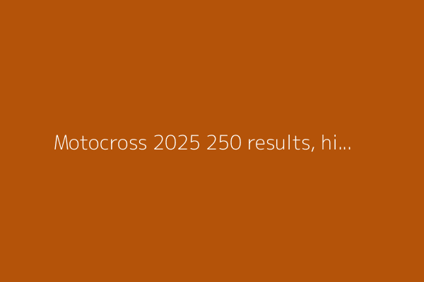 Motocross 2025 250 results, highlights, finish at Thunder Valley: Haiden Deegan completes third sweep