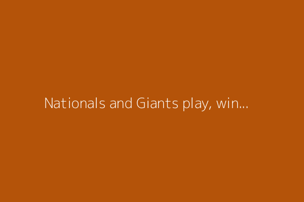 Nationals and Giants play, winner secures 3-game series