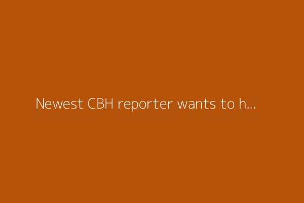 Newest CBH reporter wants to highlight local athletes
