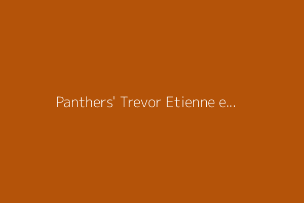 Panthers&#39; Trevor Etienne eager for Week One meeting with Jaguars and brother Travis