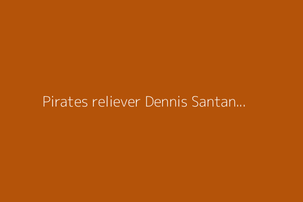 Pirates reliever Dennis Santana suspended 4 games by MLB for taking swing at fan in Detroit