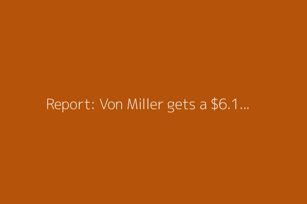 Report: Von Miller gets a $6.1 million base deal from Commanders