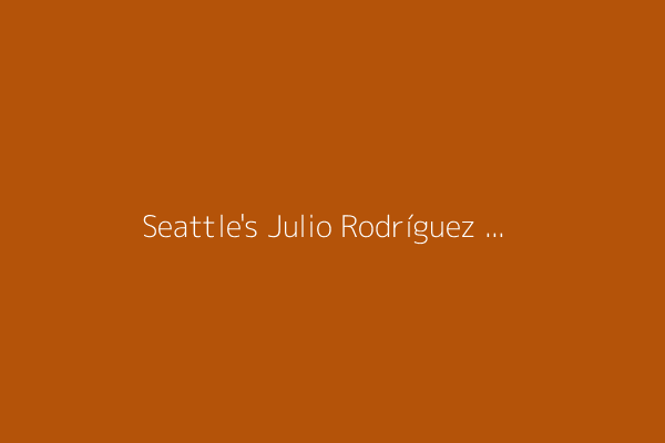 Seattle&#39;s Julio Rodríguez scratched from lineup just before game against Houston