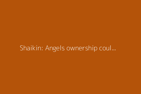 Shaikin: Angels ownership could learn something from Athletics' purposeful rebuild
