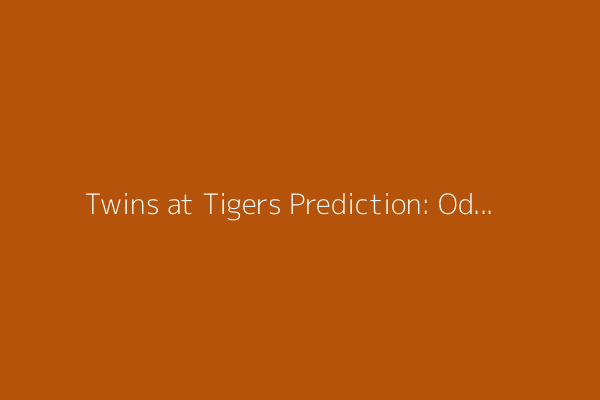 Twins at Tigers Prediction: Odds, expert picks, starting pitchers, betting trends and stats for June 27