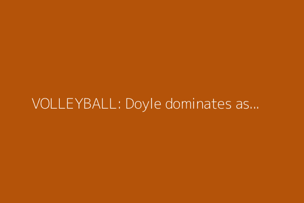 VOLLEYBALL: Doyle dominates as Claremore spikes Catoosa in Super Scrimmage opener