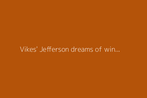 Vikes' Jefferson dreams of winning Olympic gold