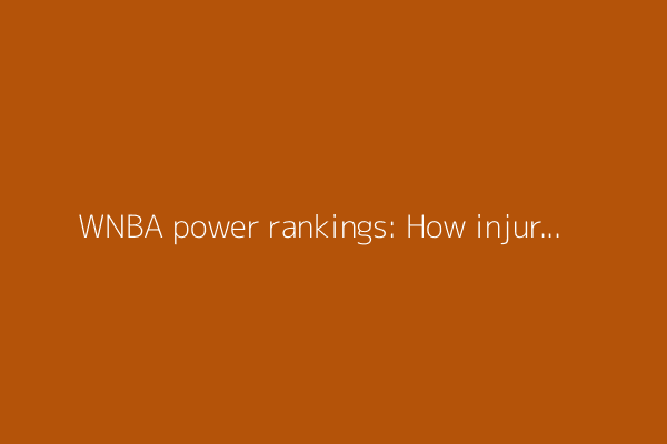 WNBA power rankings: How injuries could reshape the playoff picture post-All-Star