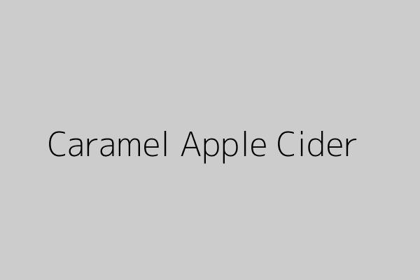 Caramel Apple Cider