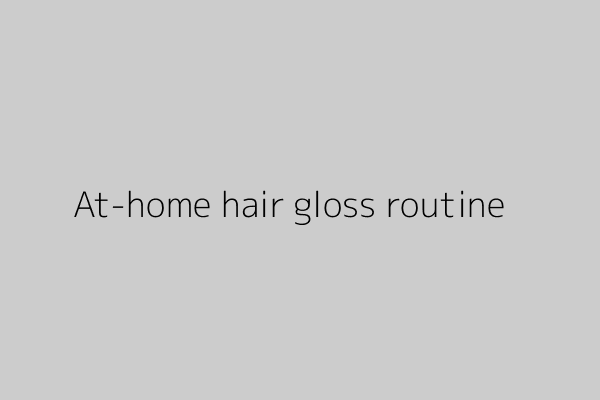At-home hair glossing routine setup with products and towel.