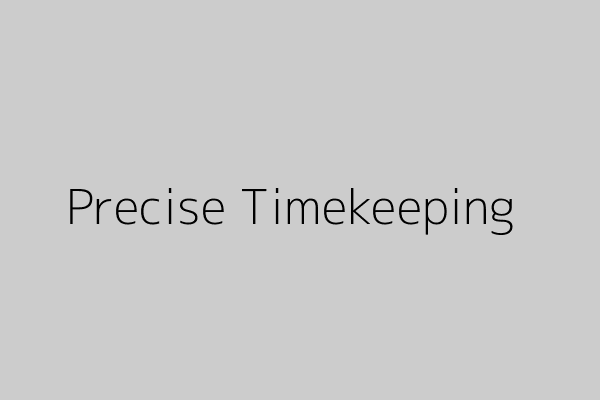Precise Timekeeping