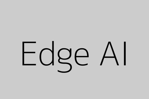 The Rise of Edge AI in 2025