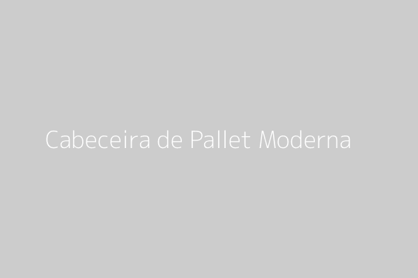 Cabeceira de Pallet Moderna