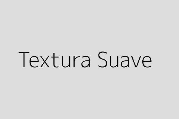 Textura Delicada al Tacto