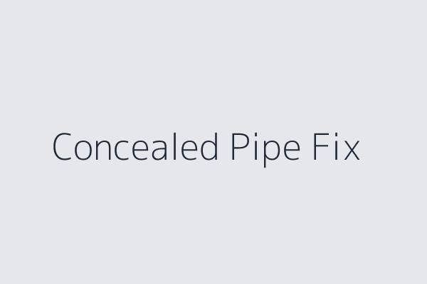 Concealed Pipe Fix
