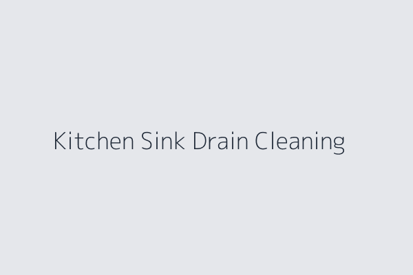 Kitchen Sink Drain Cleaning