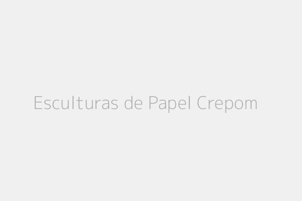 Esculturas de Papel Crepom