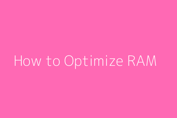 How to Optimize RAM