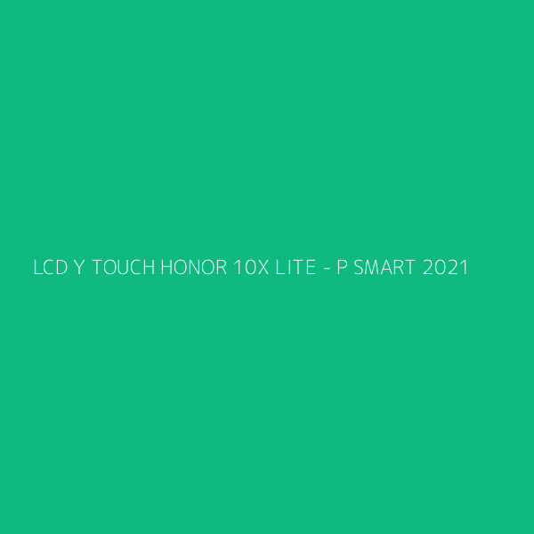 LCD Y TOUCH HONOR 10X LITE - P SMART 2021