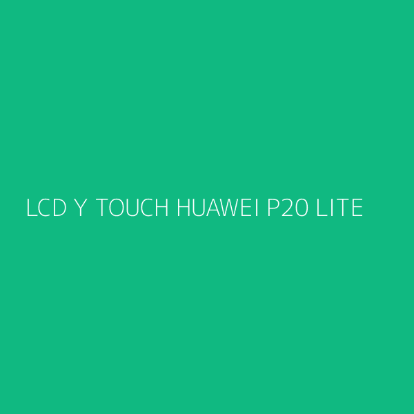 LCD Y TOUCH HUAWEI P20 LITE