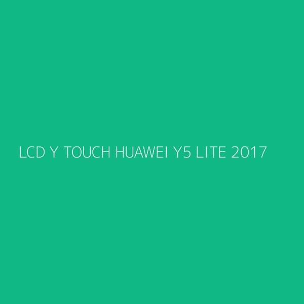 LCD Y TOUCH HUAWEI Y5 LITE 2017