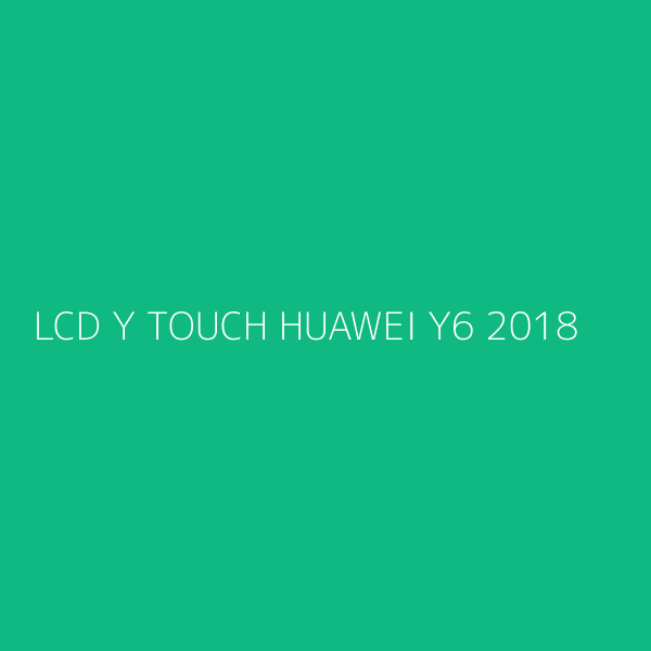 LCD Y TOUCH HUAWEI Y6 2018
