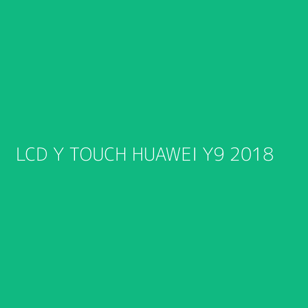 LCD Y TOUCH HUAWEI Y9 2018