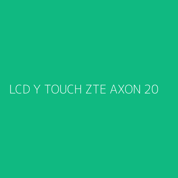 LCD Y TOUCH ZTE AXON 20