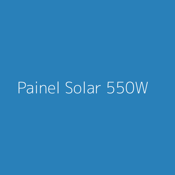 Painel Solar Monocristalino 550W Half-Cell