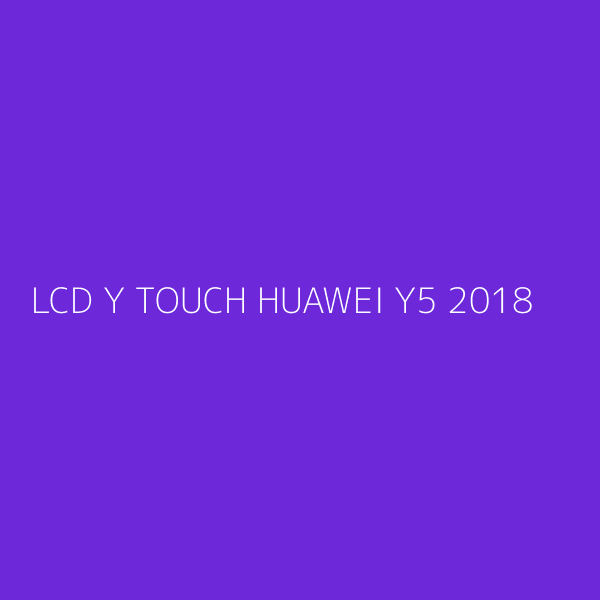 LCD Y TOUCH HUAWEI Y5 2018
