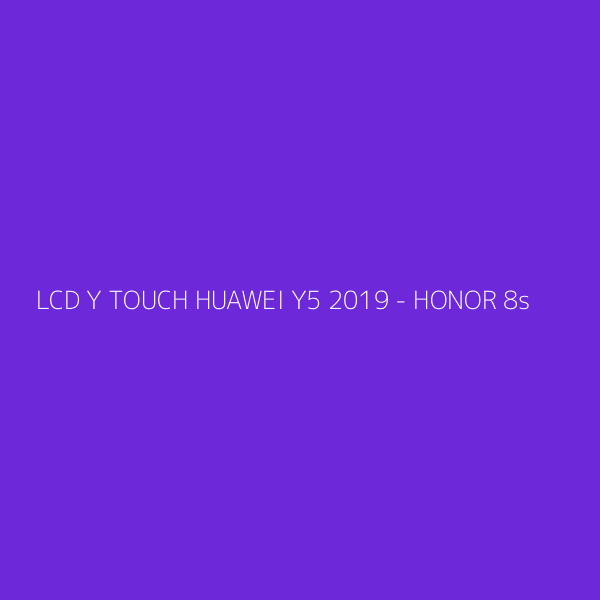 LCD Y TOUCH HUAWEI Y5 2019 - HONOR 8s