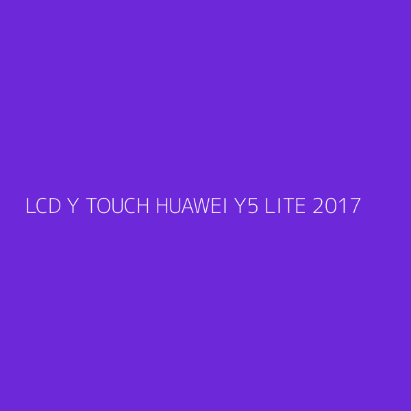 LCD Y TOUCH HUAWEI Y5 LITE 2017