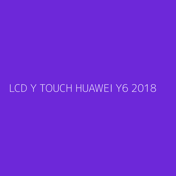 LCD Y TOUCH HUAWEI Y6 2018